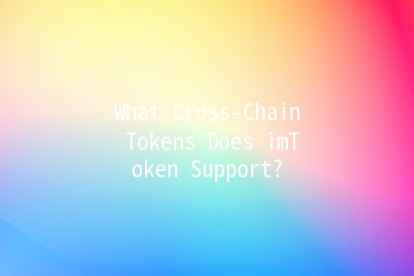 What Cross-Chain Tokens Does imToken Support?